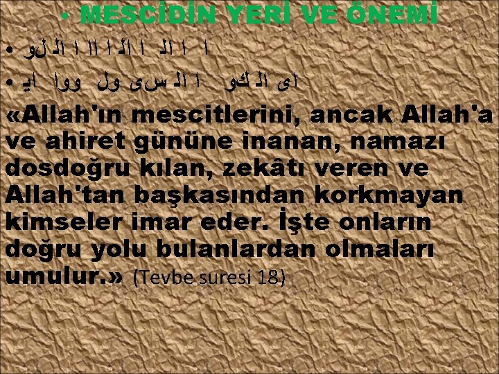 MESCİDİN YERİ VE ÖNEMİ ● ﺍ ﺍ ﺍﻟ ﺍ ﺍﺍ ﺍ ﺍﻟ ﻝﻭ ●