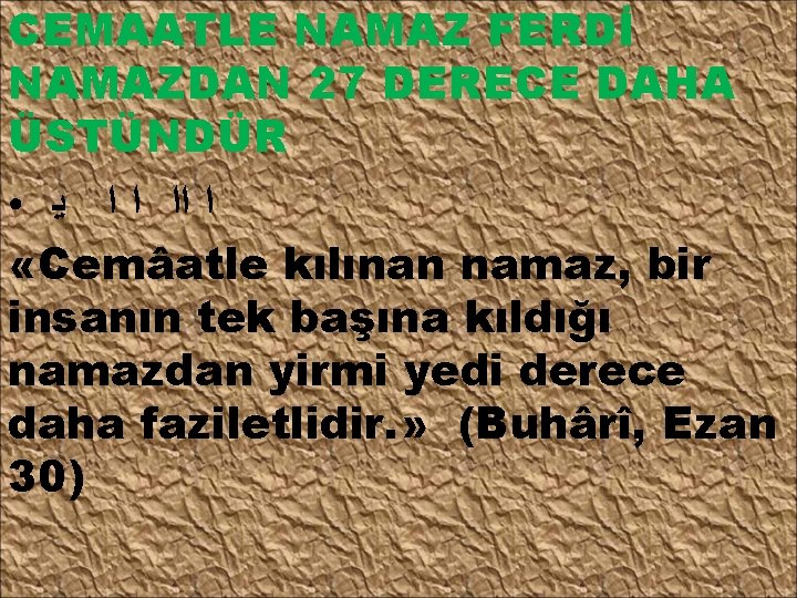 CEMAATLE NAMAZ FERDİ NAMAZDAN 27 DERECE DAHA ÜSTÜNDÜR ● ﻳ ﺍ ﺍﺍ ﺍ ﺍ