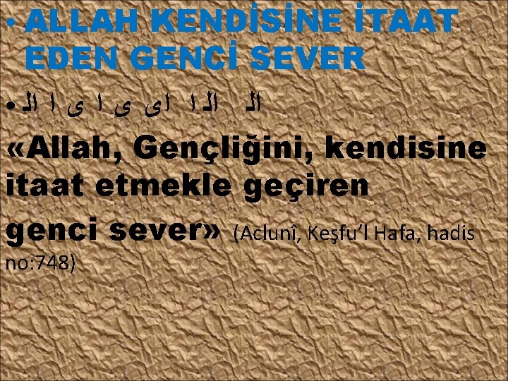 ALLAH KENDİSİNE İTAAT EDEN GENCİ SEVER ● ﺍﻟ ﺍ ﺍﻯ ﻯ ﺍ ﺍﻟ «Allah,