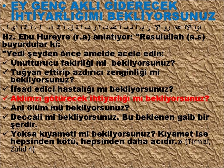  • EY GENÇ AKLI GİDERECEK İHTİYARLIĞIMI BEKLİYORSUNUZ. ﺃ ﺍﻟ ﺍ ﺃﻯ ﺃ ،