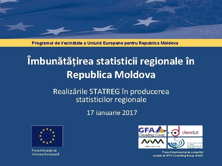 Programul de Vecinătate a Uniunii Europene pentru Republica Moldova Îmbunătățirea statisticii regionale în Republica