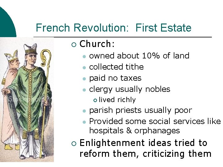 French Revolution: First Estate ¡ Church: l l owned about 10% of land collected