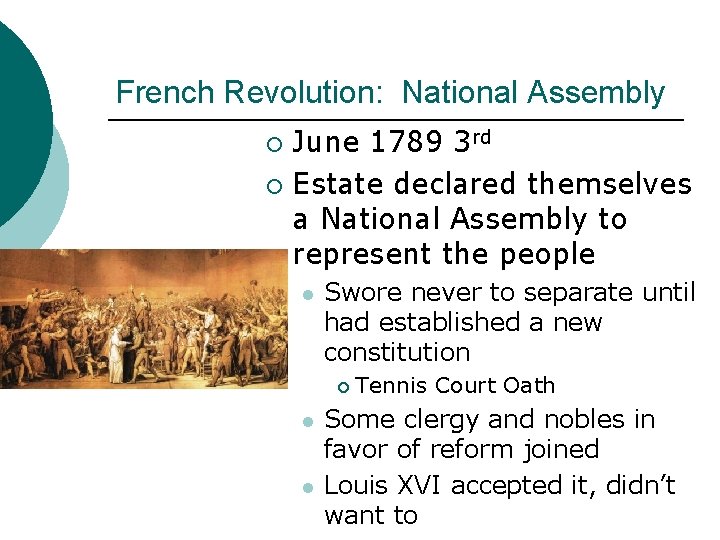 French Revolution: National Assembly June 1789 3 rd ¡ Estate declared themselves a National