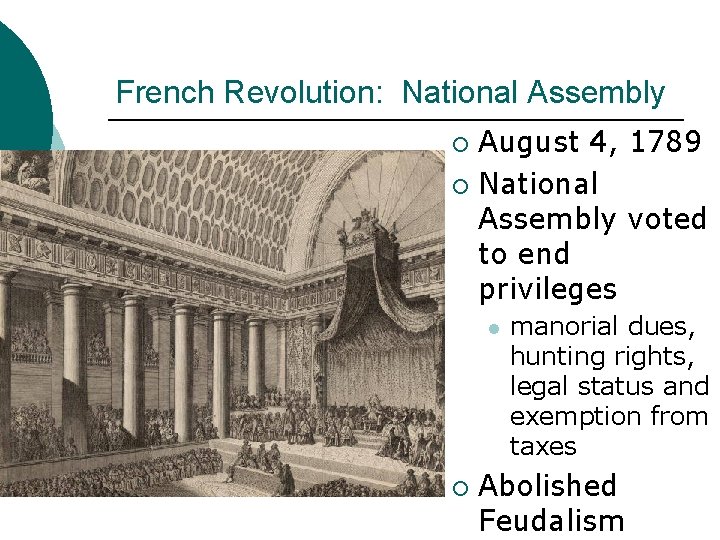 French Revolution: National Assembly August 4, 1789 ¡ National Assembly voted to end privileges