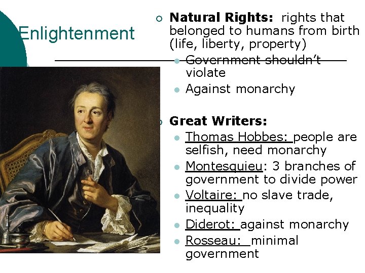Enlightenment ¡ Natural Rights: rights that belonged to humans from birth (life, liberty, property)