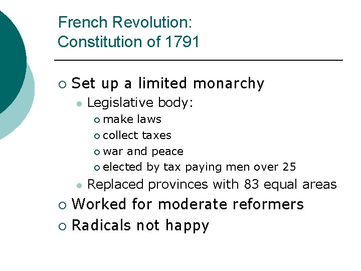 French Revolution: Constitution of 1791 ¡ Set up a limited monarchy l Legislative body: