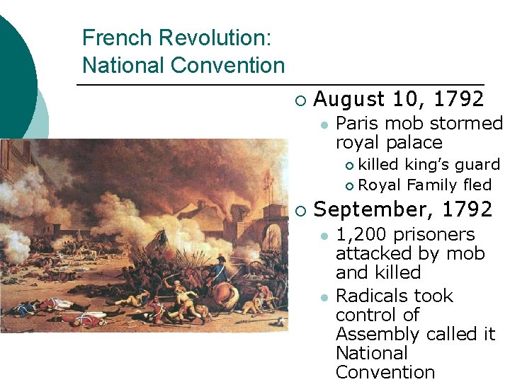 French Revolution: National Convention ¡ August 10, 1792 l Paris mob stormed royal palace