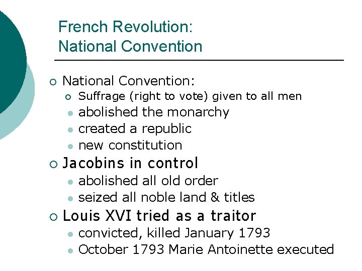 French Revolution: National Convention ¡ National Convention: ¡ l l l ¡ abolished the