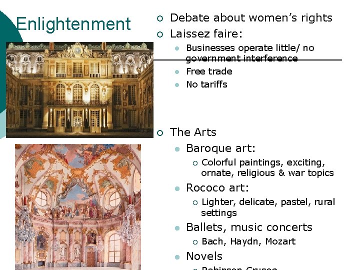 Enlightenment ¡ ¡ Debate about women’s rights Laissez faire: l l l ¡ Businesses