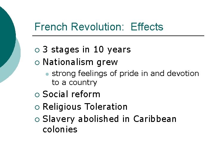 French Revolution: Effects 3 stages in 10 years ¡ Nationalism grew ¡ l strong