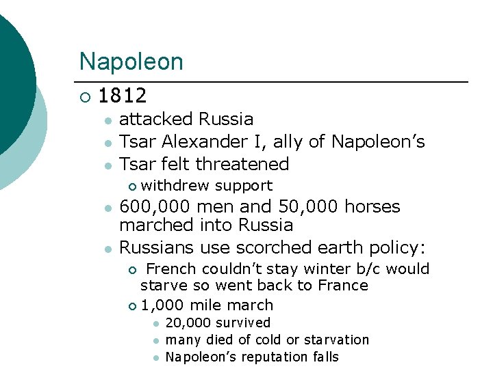 Napoleon ¡ 1812 l l l attacked Russia Tsar Alexander I, ally of Napoleon’s