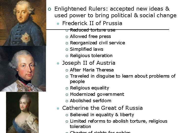 ¡ Enlightened Rulers: accepted new ideas & used power to bring political & social