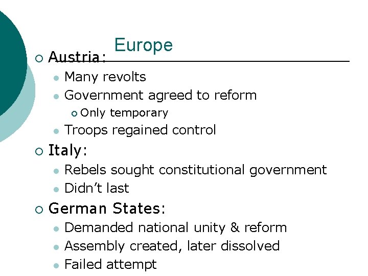 ¡ Austria: l l Many revolts Government agreed to reform ¡ l ¡ Only