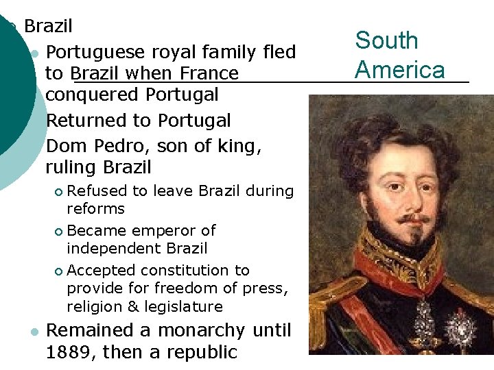 ¡ Brazil l Portuguese royal family fled to Brazil when France conquered Portugal l