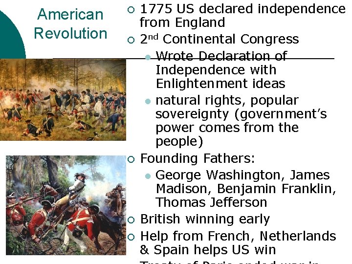 American Revolution ¡ ¡ ¡ 1775 US declared independence from England 2 nd Continental
