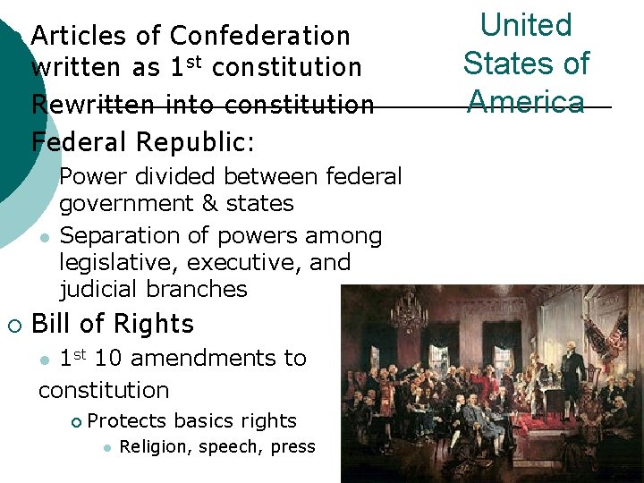 Articles of Confederation written as 1 st constitution ¡ Rewritten into constitution ¡ Federal