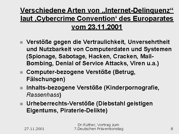 Verschiedene Arten von „Internet-Delinquenz“ laut ‚Cybercrime Convention‘ des Europarates vom 23. 11. 2001 n