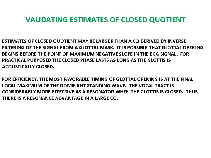 VALIDATING ESTIMATES OF CLOSED QUOTIENT MAY BE LARGER THAN A CQ DERIVED BY INVERSE