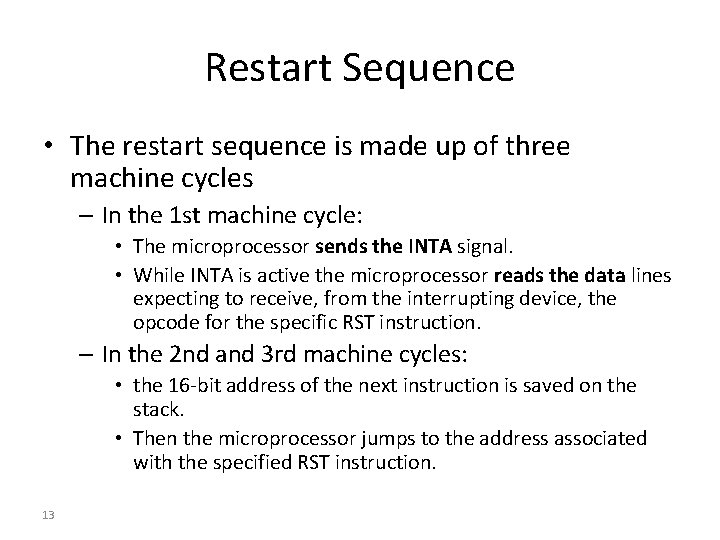 Restart Sequence • The restart sequence is made up of three machine cycles –