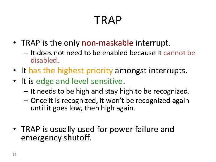 TRAP • TRAP is the only non-maskable interrupt. – It does not need to