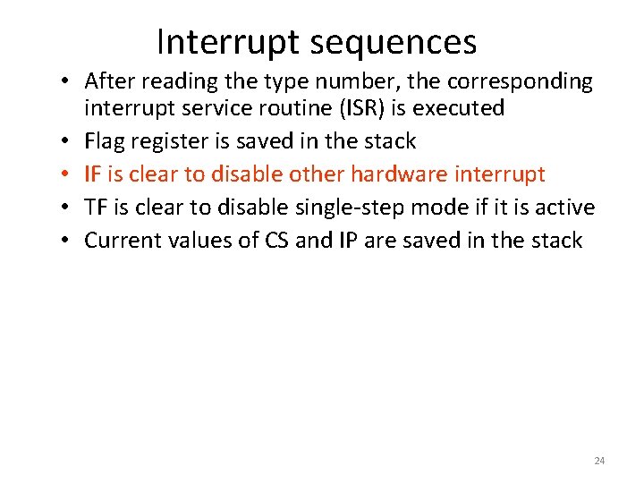 Interrupt sequences • After reading the type number, the corresponding interrupt service routine (ISR)