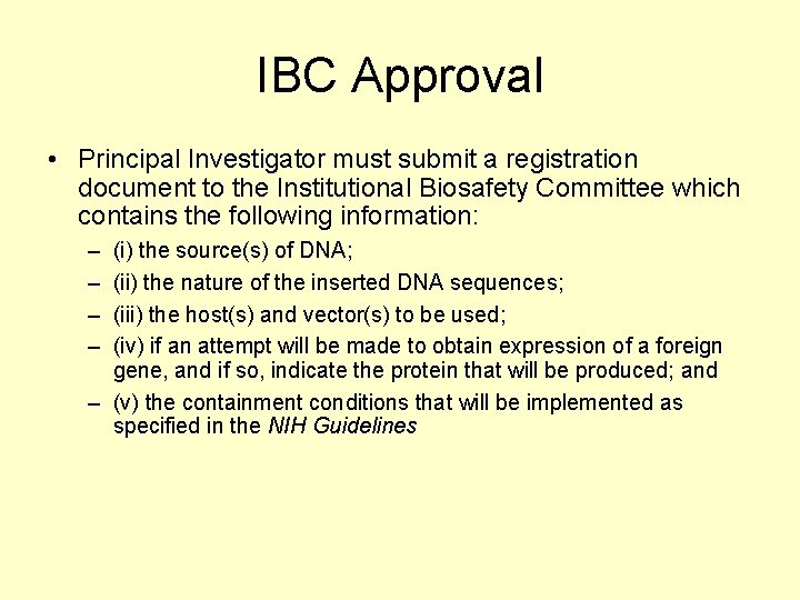 IBC Approval • Principal Investigator must submit a registration document to the Institutional Biosafety