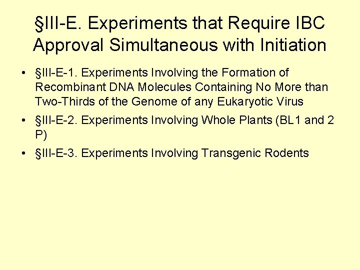 §III-E. Experiments that Require IBC Approval Simultaneous with Initiation • §III-E-1. Experiments Involving the