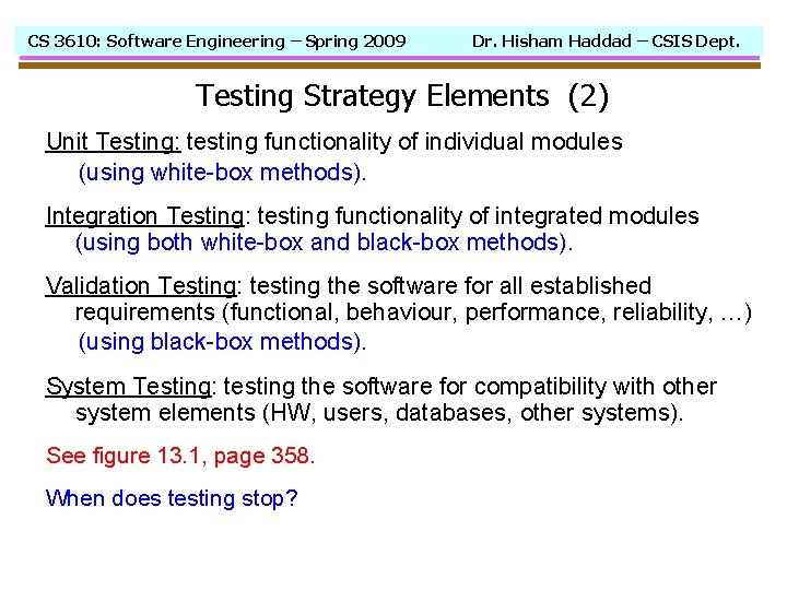 CS 3610: Software Engineering – Spring 2009 Dr. Hisham Haddad – CSIS Dept. Testing