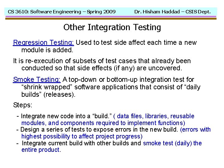 CS 3610: Software Engineering – Spring 2009 Dr. Hisham Haddad – CSIS Dept. Other