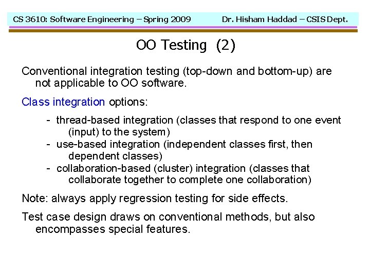 CS 3610: Software Engineering – Spring 2009 Dr. Hisham Haddad – CSIS Dept. OO