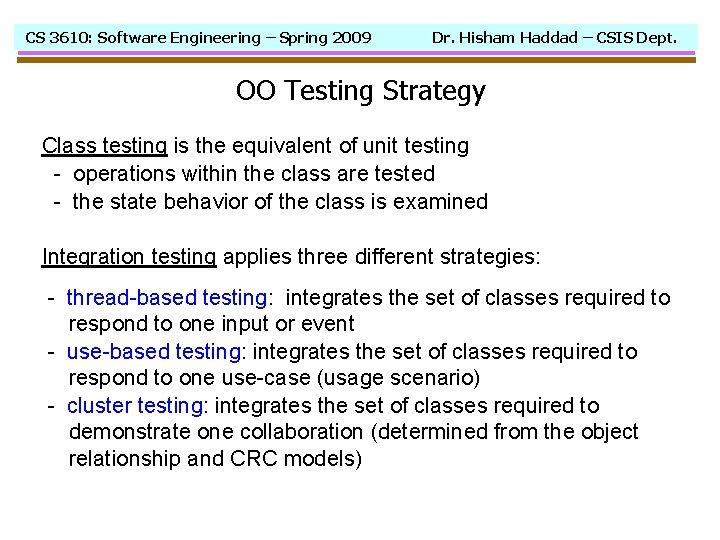 CS 3610: Software Engineering – Spring 2009 Dr. Hisham Haddad – CSIS Dept. OO