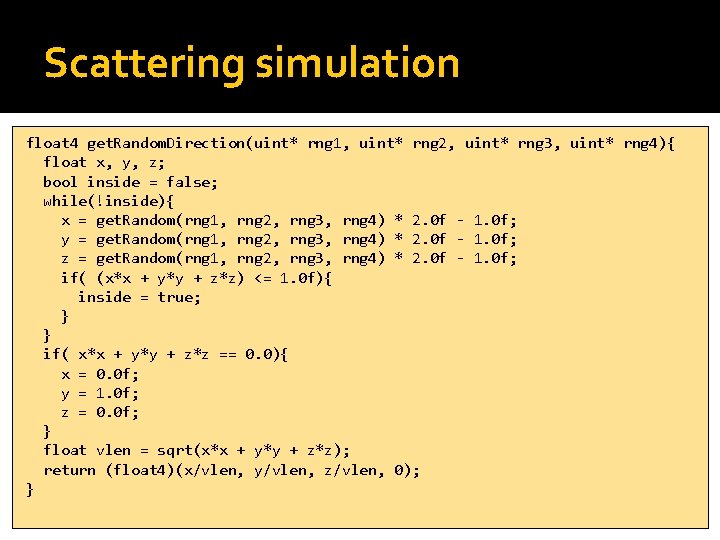 Scattering simulation float 4 get. Random. Direction(uint* rng 1, uint* rng 2, uint* rng