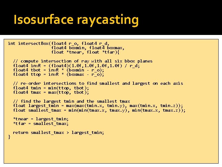 Isosurface raycasting intersect. Box(float 4 r_o, float 4 r_d, float 4 boxmin, float 4
