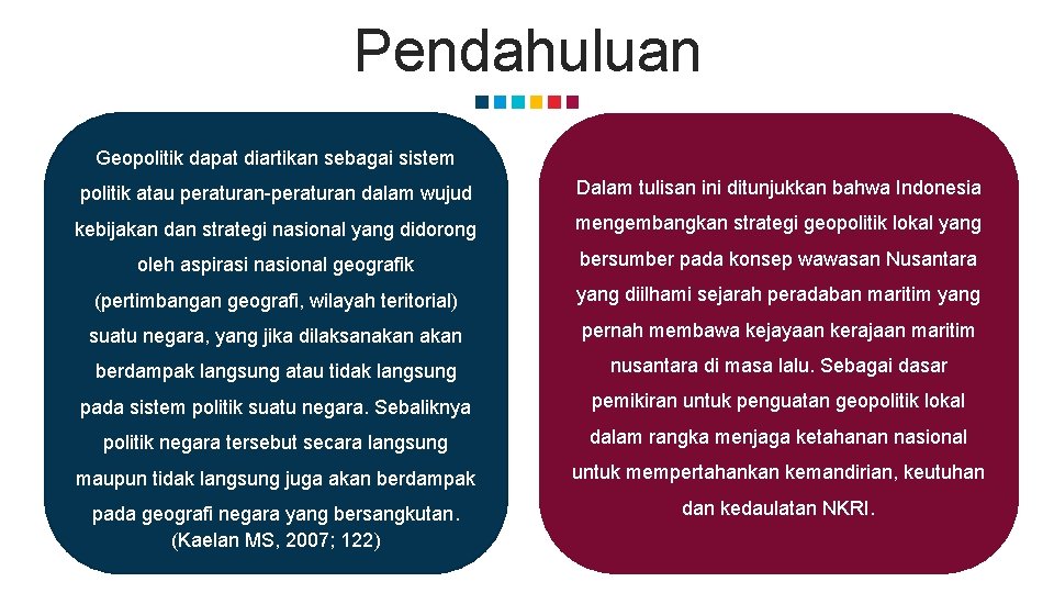 Pendahuluan Geopolitik dapat diartikan sebagai sistem politik atau peraturan-peraturan dalam wujud Dalam tulisan ini