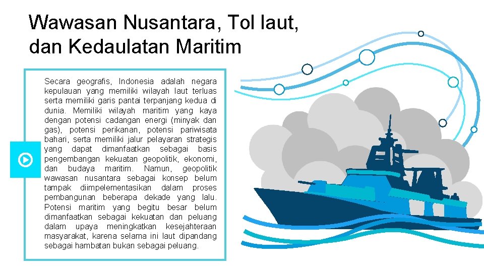 Wawasan Nusantara, Tol laut, dan Kedaulatan Maritim Secara geografis, Indonesia adalah negara kepulauan yang