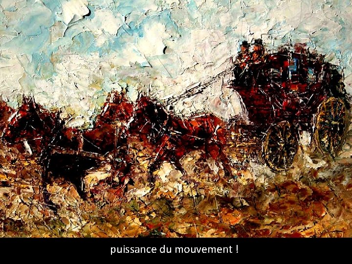 puissance du mouvement ! 