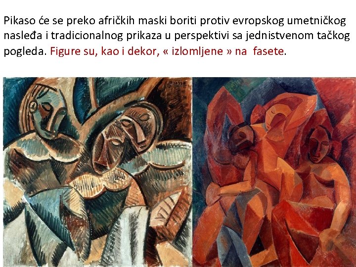 Pikaso će se preko afričkih maski boriti protiv evropskog umetničkog nasleđa i tradicionalnog prikaza