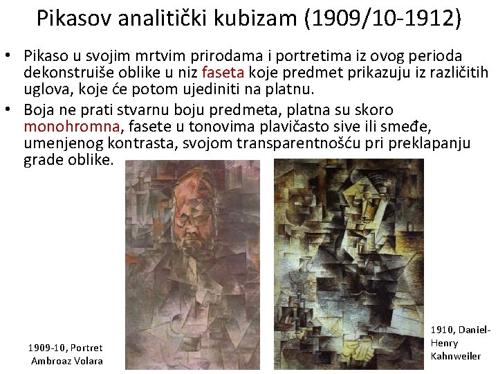 Pikasov analitički kubizam (1909/10 -1912) • Pikaso u svojim mrtvim prirodama i portretima iz