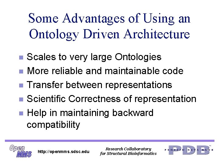 Some Advantages of Using an Ontology Driven Architecture n n n Scales to very Some Advantages of Using an Ontology Driven Architecture n n n Scales to very