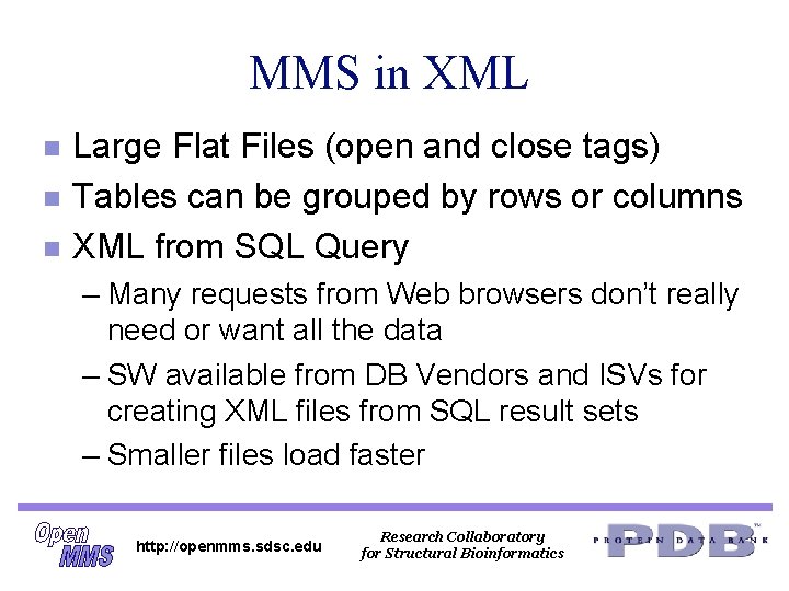 MMS in XML n n n Large Flat Files (open and close tags) Tables MMS in XML n n n Large Flat Files (open and close tags) Tables