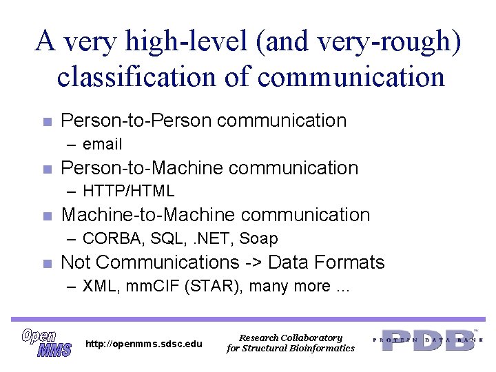 A very high-level (and very-rough) classification of communication n Person-to-Person communication – email n A very high-level (and very-rough) classification of communication n Person-to-Person communication – email n