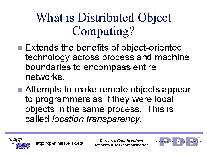 What is Distributed Object Computing? n n Extends the benefits of object-oriented technology across What is Distributed Object Computing? n n Extends the benefits of object-oriented technology across