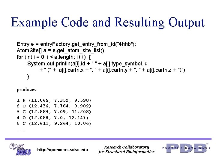 Example Code and Resulting Output Entry e = entry. Factory. get_entry_from_id(” 4 hhb"); Atom. Example Code and Resulting Output Entry e = entry. Factory. get_entry_from_id(” 4 hhb"); Atom.
