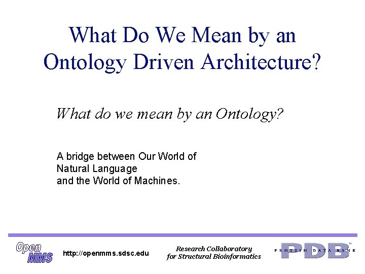 What Do We Mean by an Ontology Driven Architecture? What do we mean by What Do We Mean by an Ontology Driven Architecture? What do we mean by
