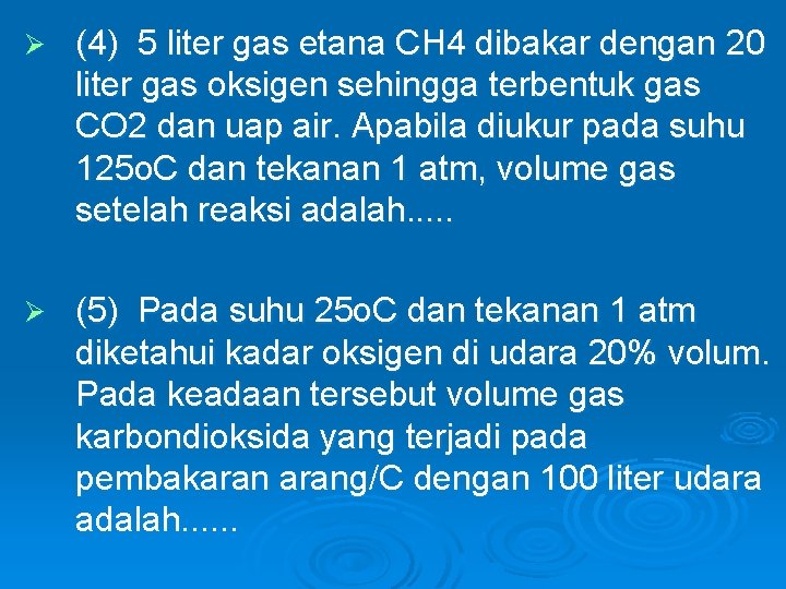 Ø (4) 5 liter gas etana CH 4 dibakar dengan 20 liter gas oksigen