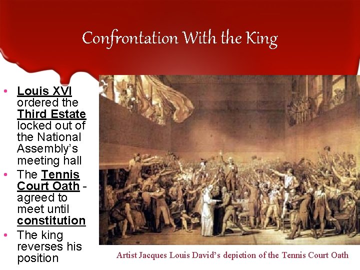 Confrontation With the King • Louis XVI ordered the Third Estate locked out of