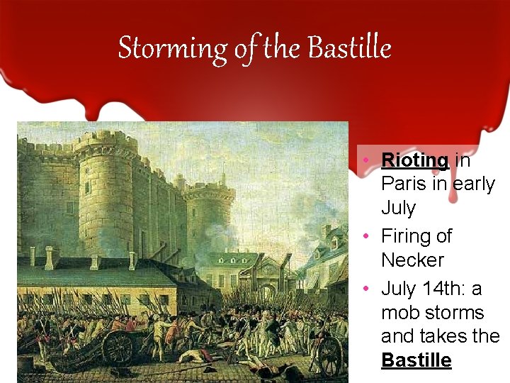 Storming of the Bastille • Rioting in Paris in early July • Firing of
