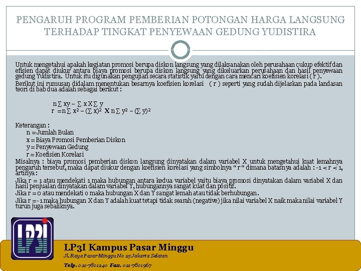 PENGARUH PROGRAM PEMBERIAN POTONGAN HARGA LANGSUNG TERHADAP TINGKAT PENYEWAAN GEDUNG YUDISTIRA Untuk mengetahui apakah