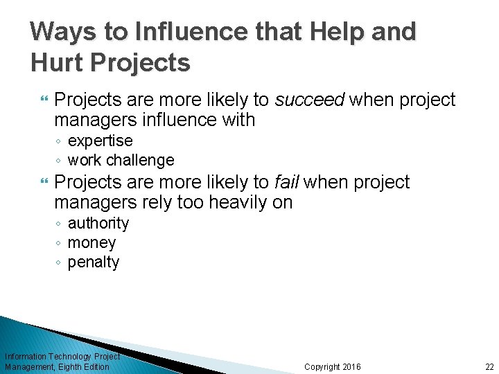 Ways to Influence that Help and Hurt Projects are more likely to succeed when