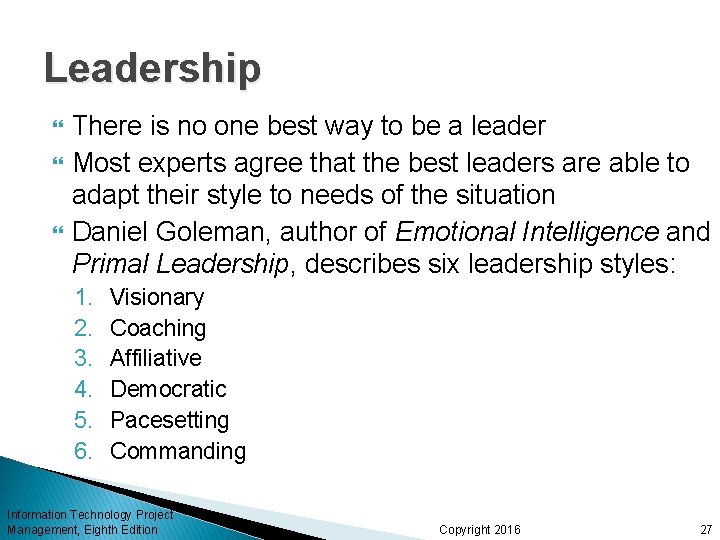 Leadership There is no one best way to be a leader Most experts agree